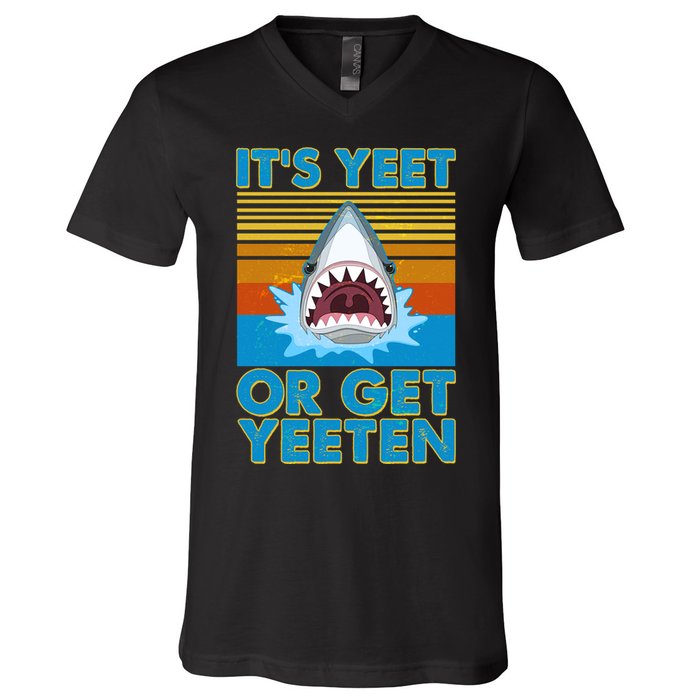 It's Yeet or Get Yeeten Shark Attack V-Neck T-Shirt