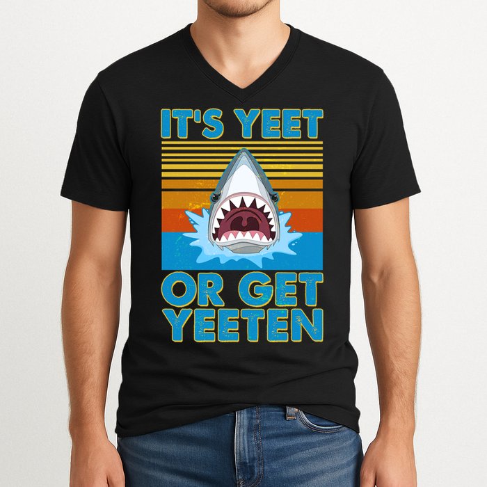 It's Yeet or Get Yeeten Shark Attack V-Neck T-Shirt