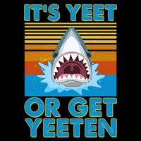 It's Yeet or Get Yeeten Shark Attack Bucket Hat
