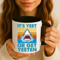 It's Yeet or Get Yeeten Shark Attack Mug