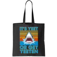 It's Yeet or Get Yeeten Shark Attack Bag