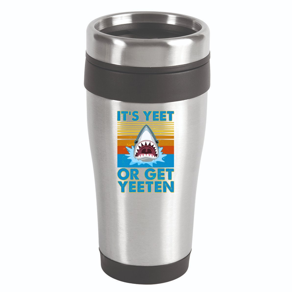 It's Yeet or Get Yeeten Shark Attack 16oz Travel Tumbler