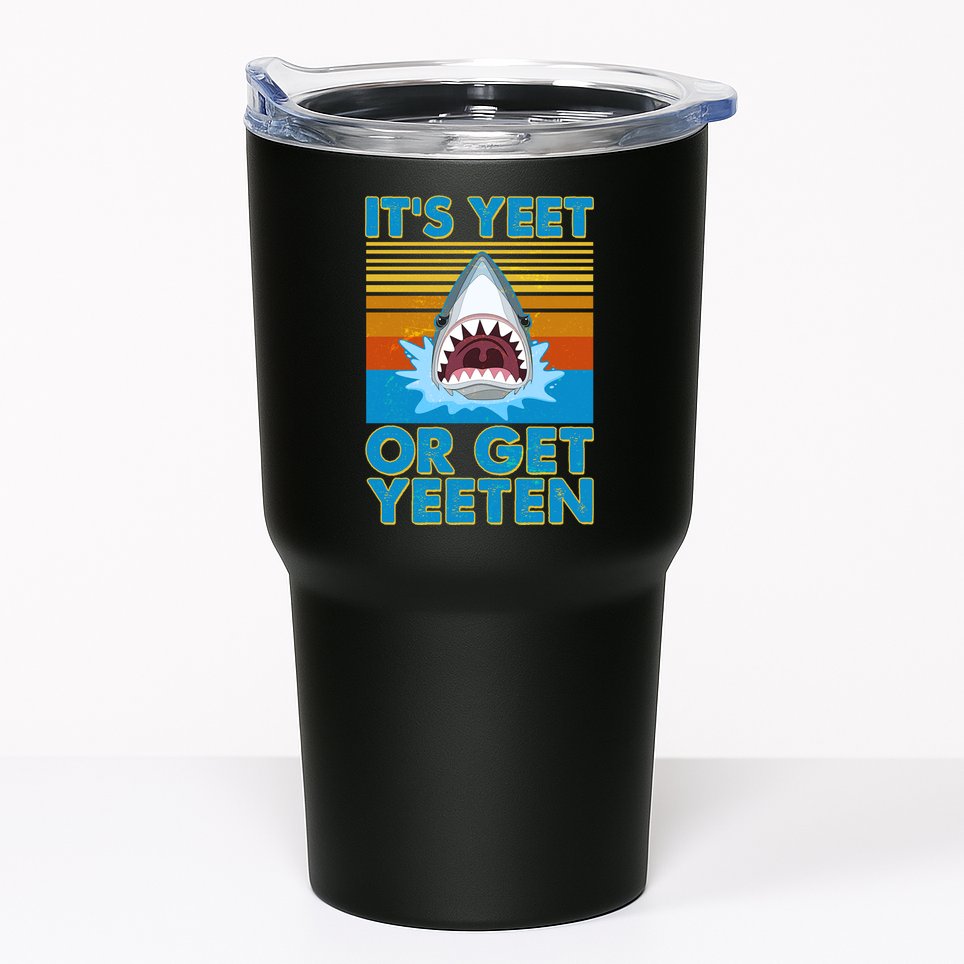 It's Yeet or Get Yeeten Shark Attack Tumbler