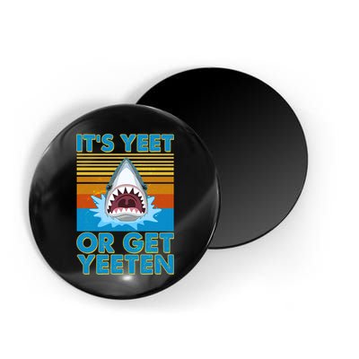 It's Yeet or Get Yeeten Shark Attack Magnet