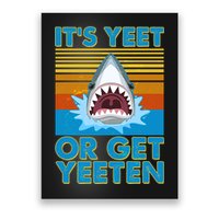 It's Yeet or Get Yeeten Shark Attack Poster