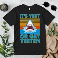 It's Yeet or Get Yeeten Shark Attack Premium T-Shirt