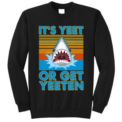 It's Yeet or Get Yeeten Shark Attack Tall Sweatshirt