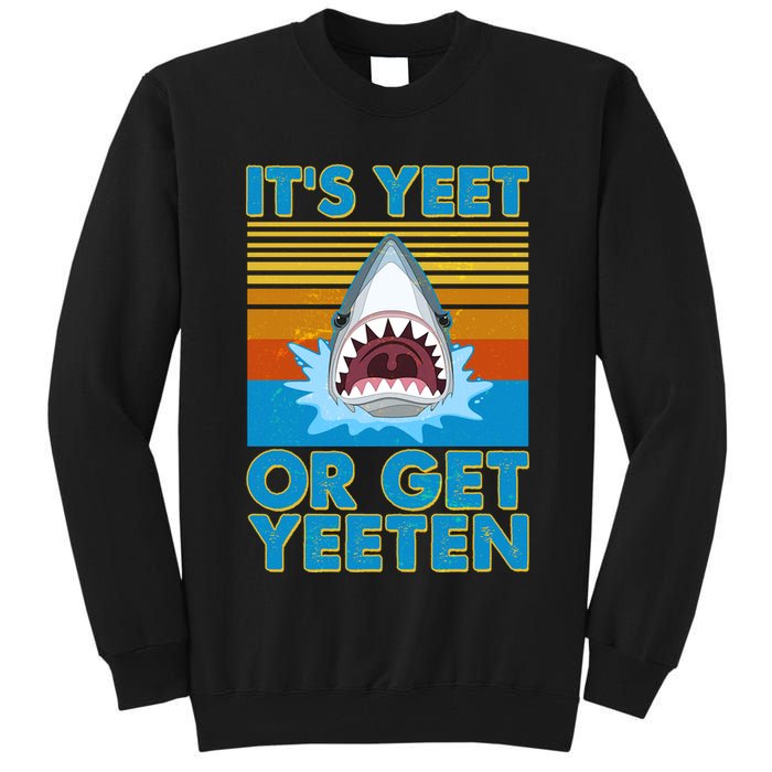 It's Yeet or Get Yeeten Shark Attack Tall Sweatshirt