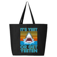 It's Yeet or Get Yeeten Shark Attack 25L Jumbo Tote