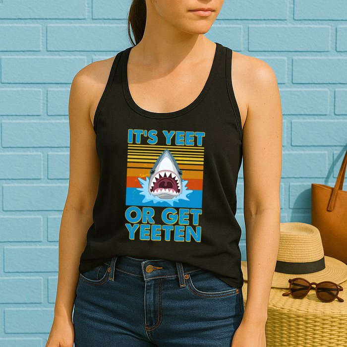 It's Yeet or Get Yeeten Shark Attack Womens Tank Top