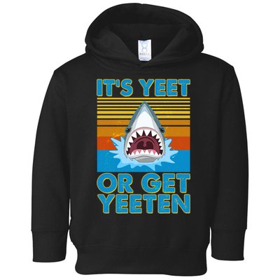 It's Yeet or Get Yeeten Shark Attack Toddler Hoodie