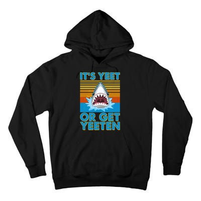 It's Yeet or Get Yeeten Shark Attack Tall Hoodie