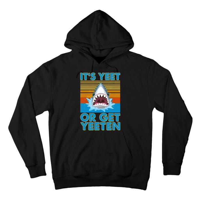 It's Yeet or Get Yeeten Shark Attack Tall Hoodie