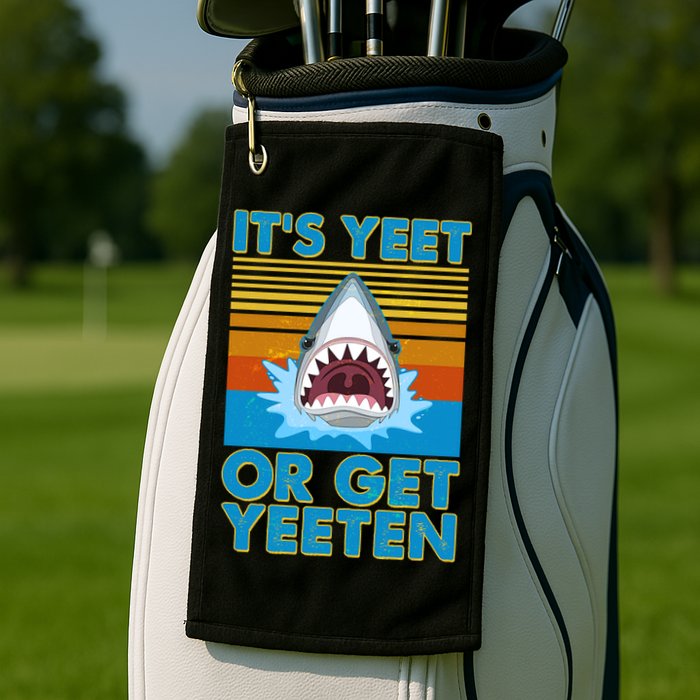 It's Yeet or Get Yeeten Shark Attack Golf Towel