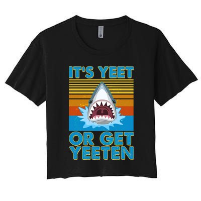It's Yeet or Get Yeeten Shark Attack Crop Top