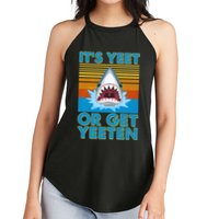 It's Yeet or Get Yeeten Shark Attack Women's Perfect Tri Rocker Tank