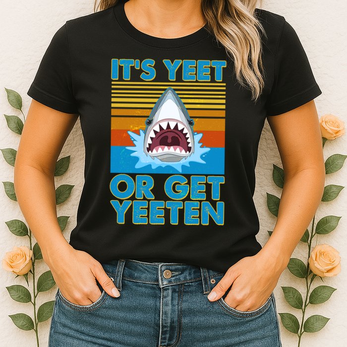 It's Yeet or Get Yeeten Shark Attack Womens T-Shirt