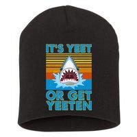 It's Yeet or Get Yeeten Shark Attack Short Acrylic Beanie
