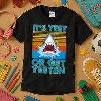 It's Yeet or Get Yeeten Shark Attack Kids T-Shirt