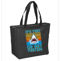 It's Yeet or Get Yeeten Shark Attack Zip Tote Bag