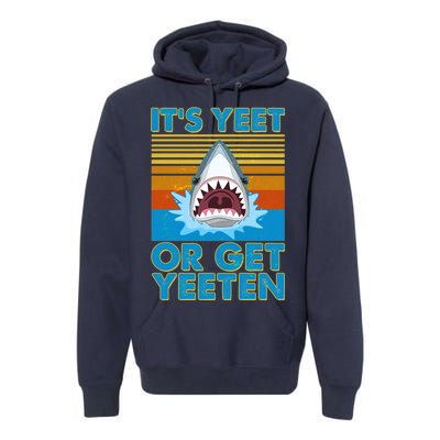 It's Yeet or Get Yeeten Shark Attack Premium Hoodie