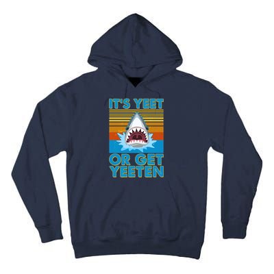 It's Yeet or Get Yeeten Shark Attack Tall Hoodie