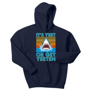 It's Yeet or Get Yeeten Shark Attack Kids Hoodie