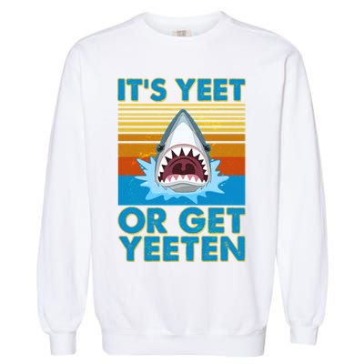 It's Yeet or Get Yeeten Shark Attack Garment-Dyed Sweatshirt