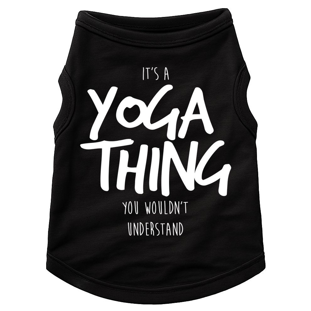 It's Yoga Thing You Wouldn't Understand Doggie Tank
