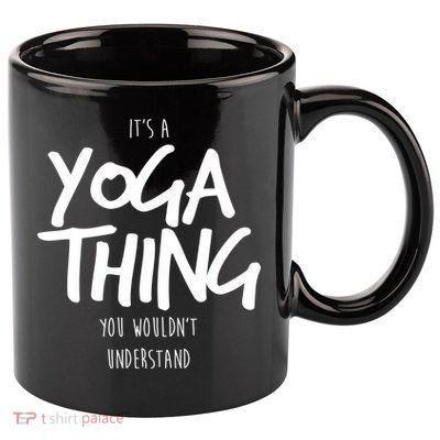 It's Yoga Thing You Wouldn't Understand 11oz C Handle Ceramic Mug
