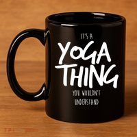 It's Yoga Thing You Wouldn't Understand 11oz C Handle Ceramic Mug