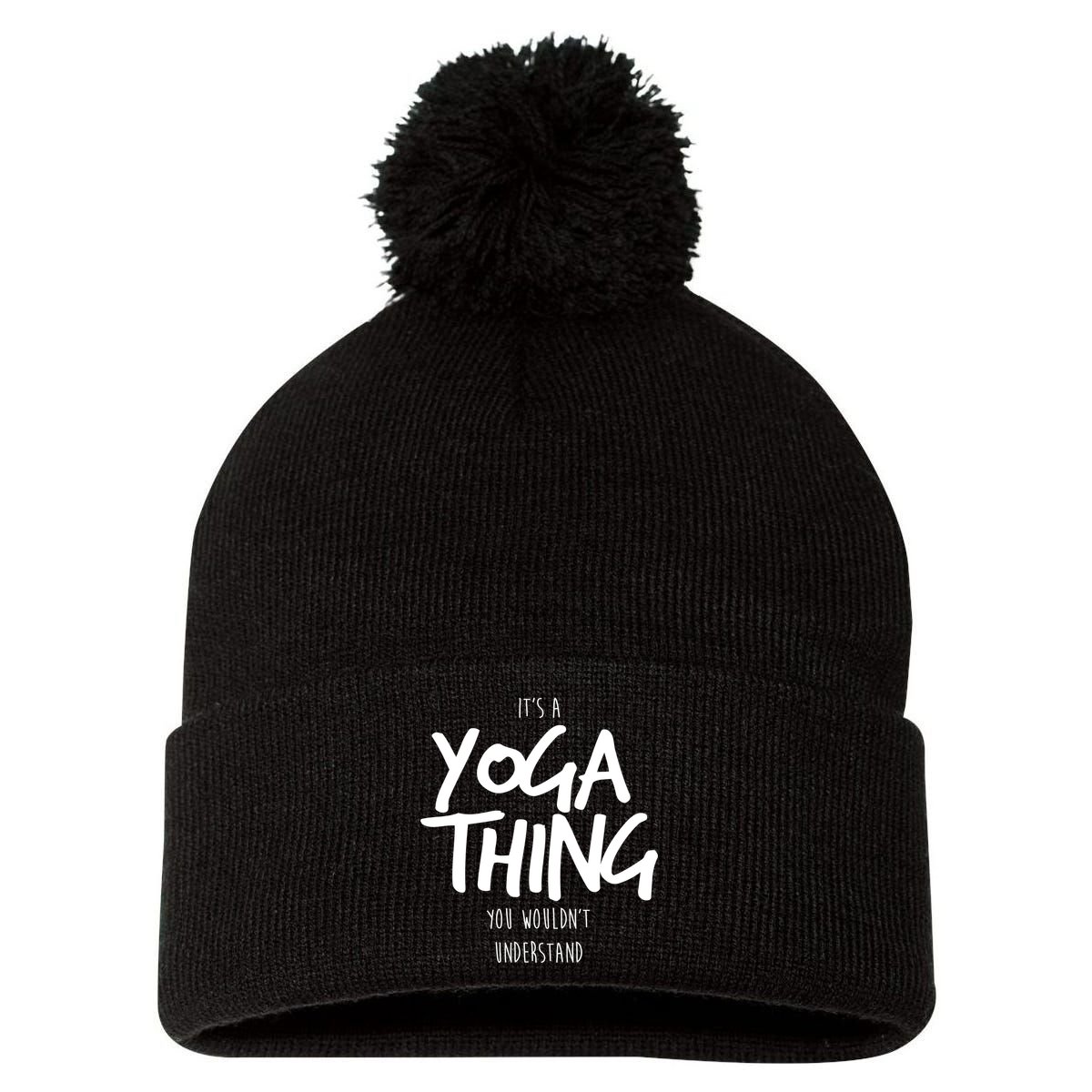 It's Yoga Thing You Wouldn't Understand Pom Pom 12in Knit Beanie
