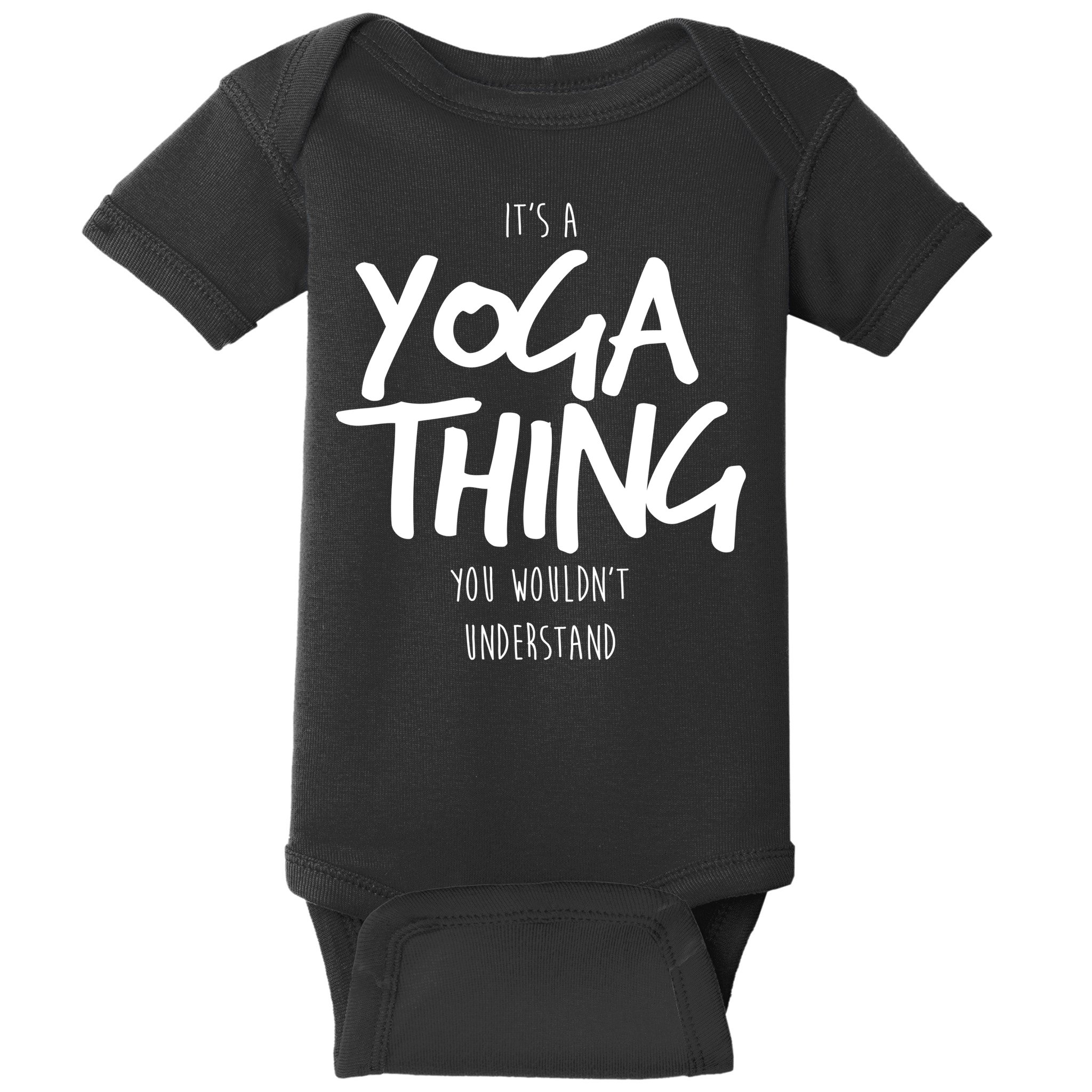It's Yoga Thing You Wouldn't Understand Baby Bodysuit