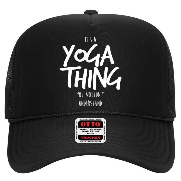 It's Yoga Thing You Wouldn't Understand Trucker Hat