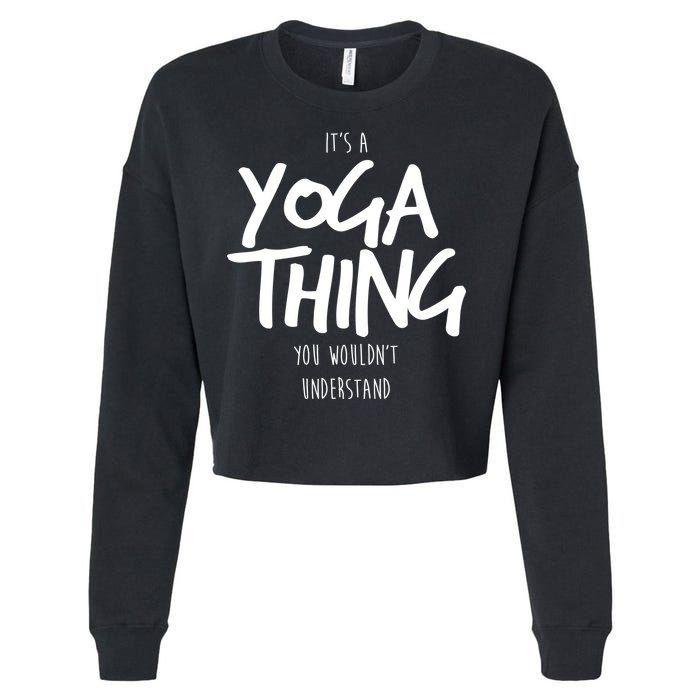 It's Yoga Thing You Wouldn't Understand Cropped Pullover Crew