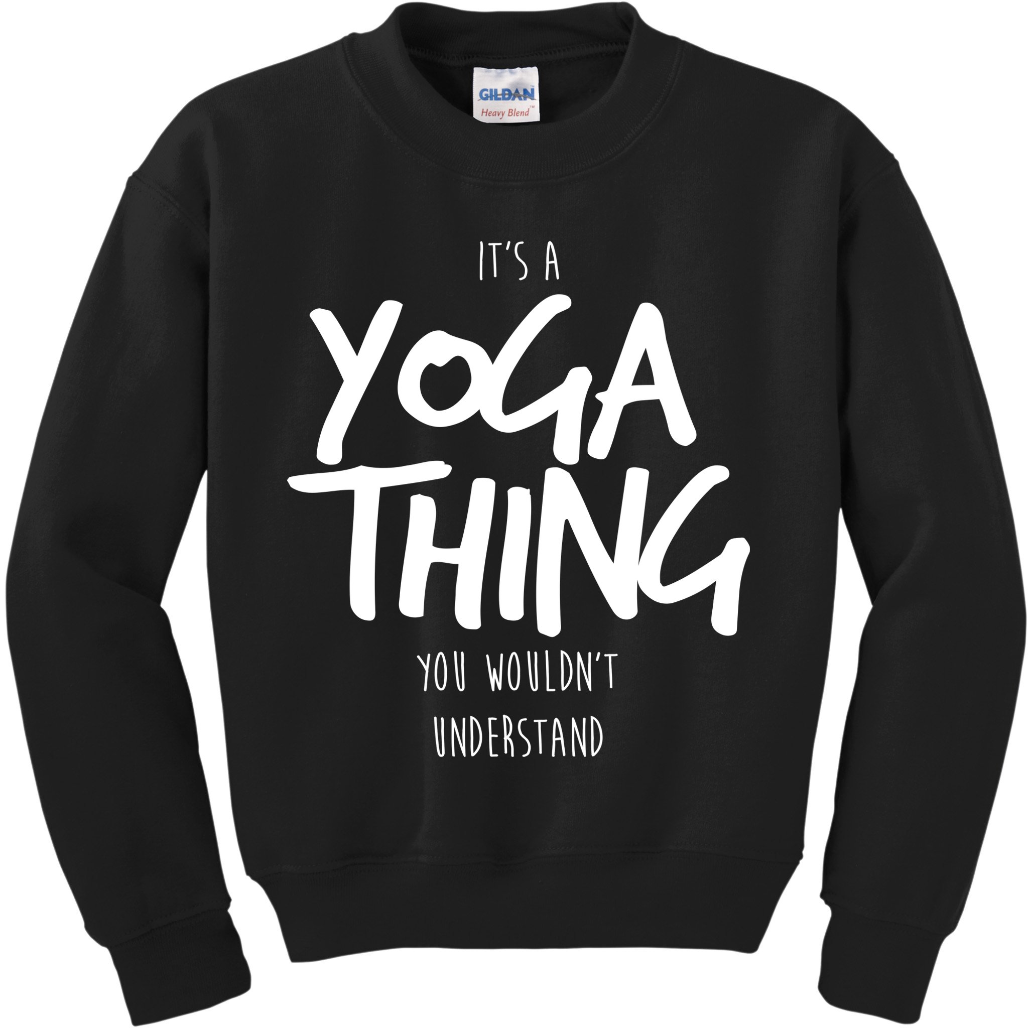 It's Yoga Thing You Wouldn't Understand Kids Sweatshirt