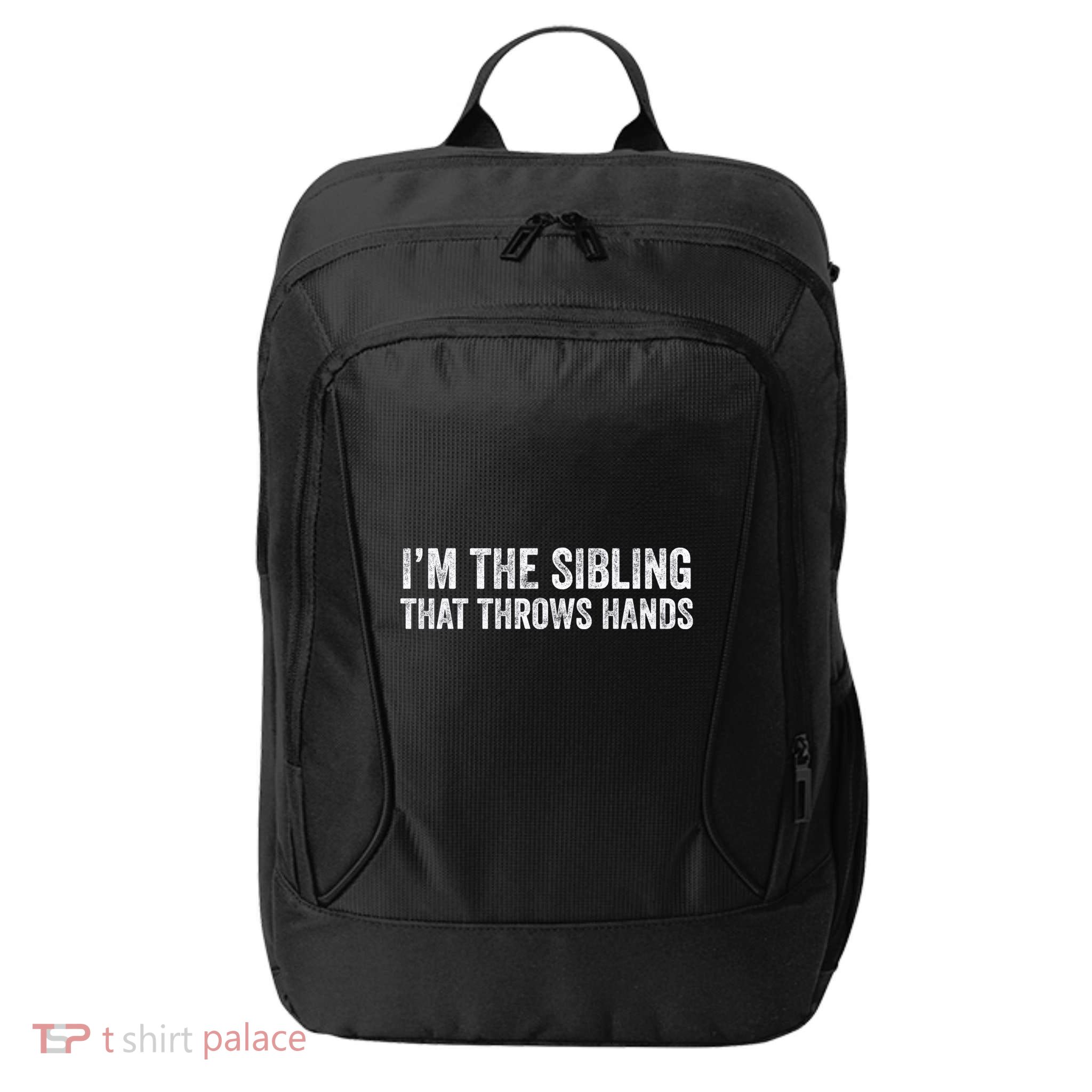 I’M The Sibling That Throws Hands City Backpack