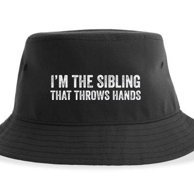 I’M The Sibling That Throws Hands Sustainable Bucket Hat