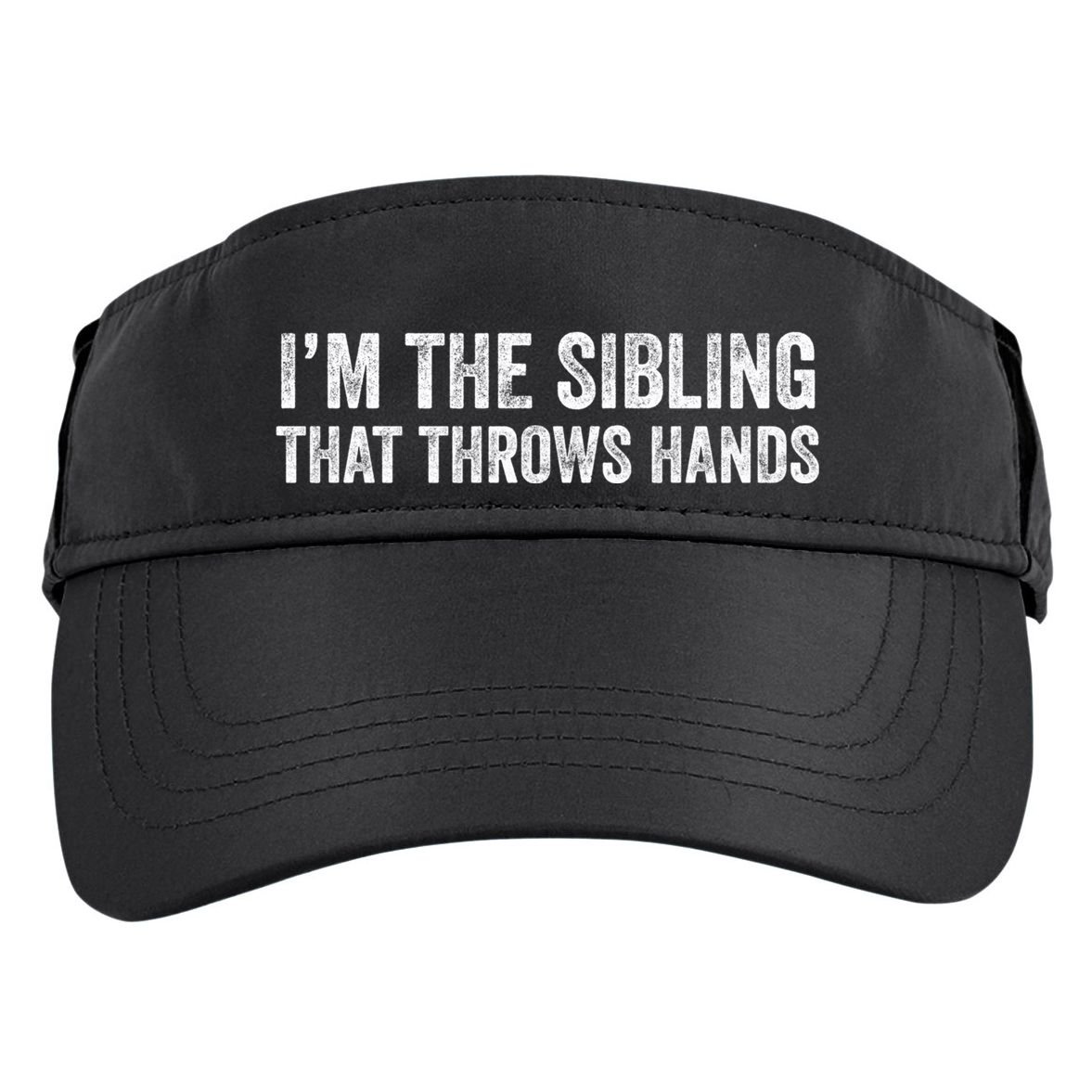 I’M The Sibling That Throws Hands Adult Drive Performance Visor