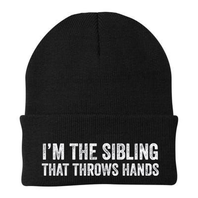 I’M The Sibling That Throws Hands Beanie