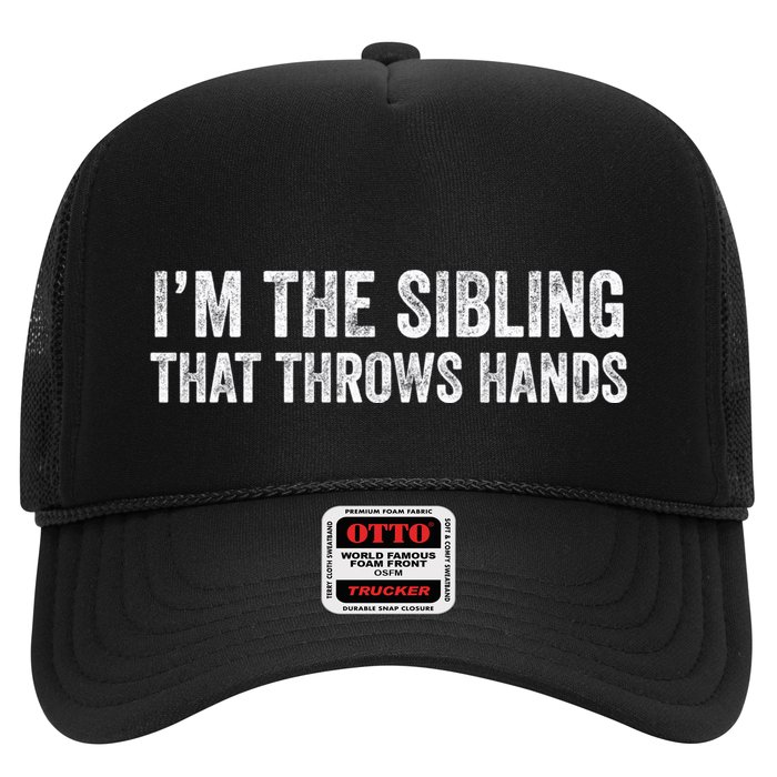 I’M The Sibling That Throws Hands Hat