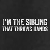 I’M The Sibling That Throws Hands Microfiber Hand Towel
