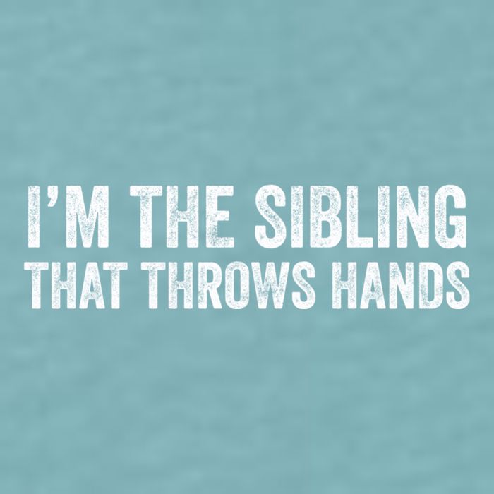 I’M The Sibling That Throws Hands Sueded Cloud Jersey T-Shirt
