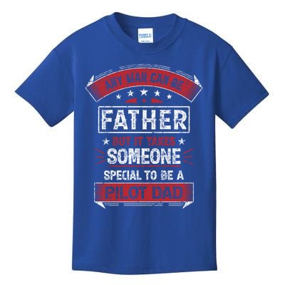 It Takes Someone Special To Be A Pilot Dad Fathers Day Gift Kids T-Shirt