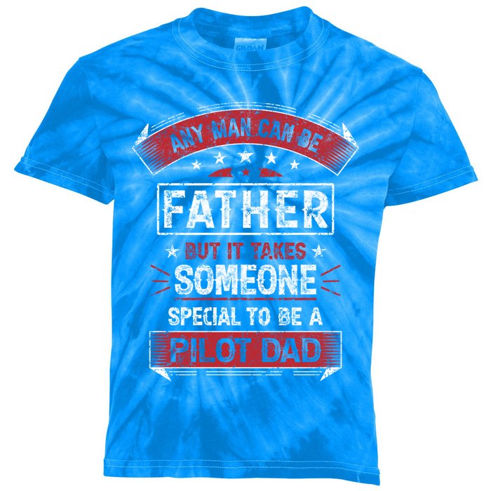 It Takes Someone Special To Be A Pilot Dad Fathers Day Gift Kids Tie-Dye T-Shirt