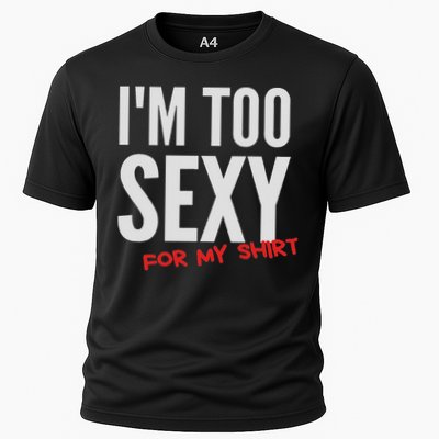 I'm Too Sexy For My Funny For And Women Cooling Performance Crew T-Shirt