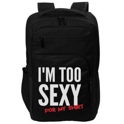 I'm Too Sexy For My Funny For And Women Impact Tech Backpack