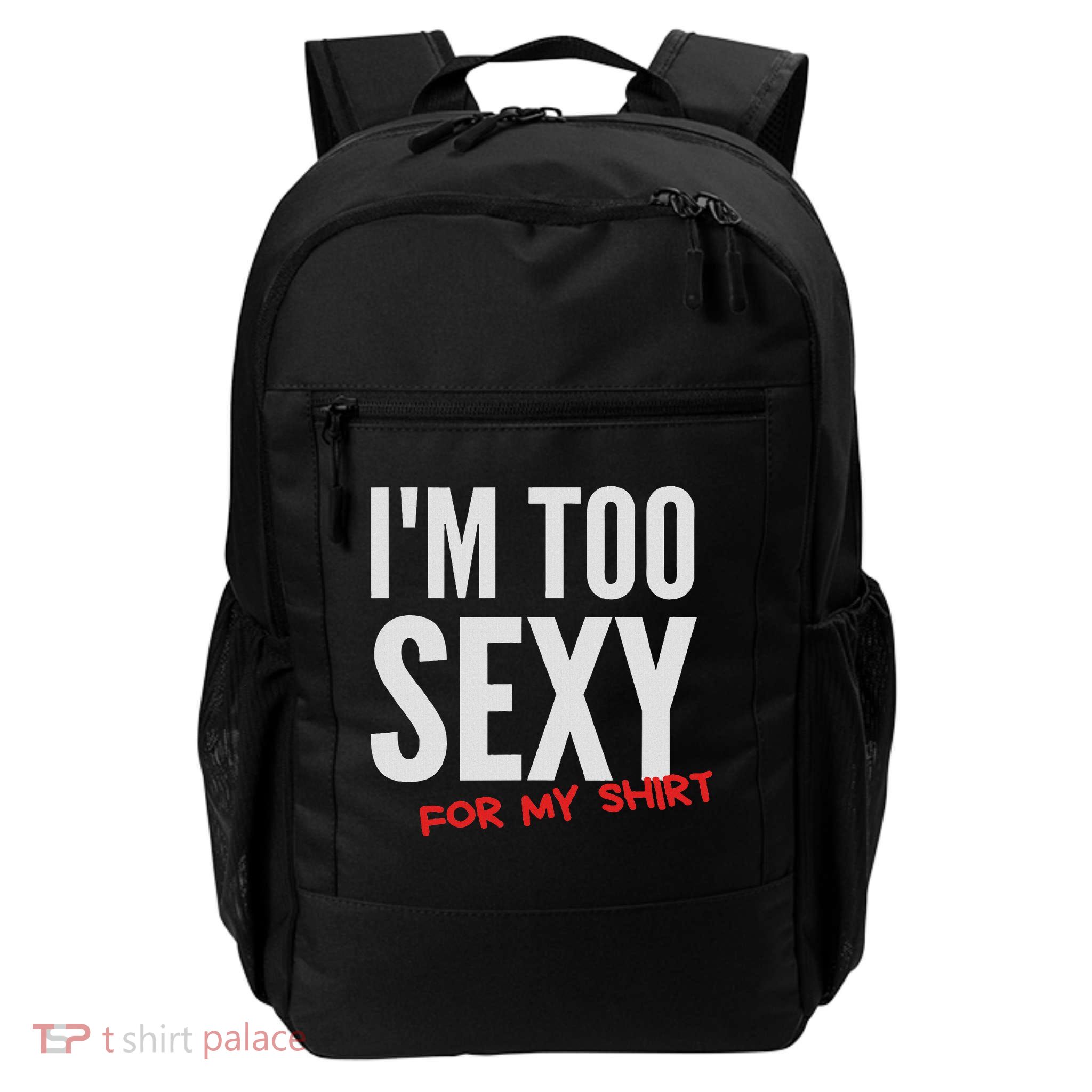 I'm Too Sexy For My Funny For And Women Daily Commute Backpack