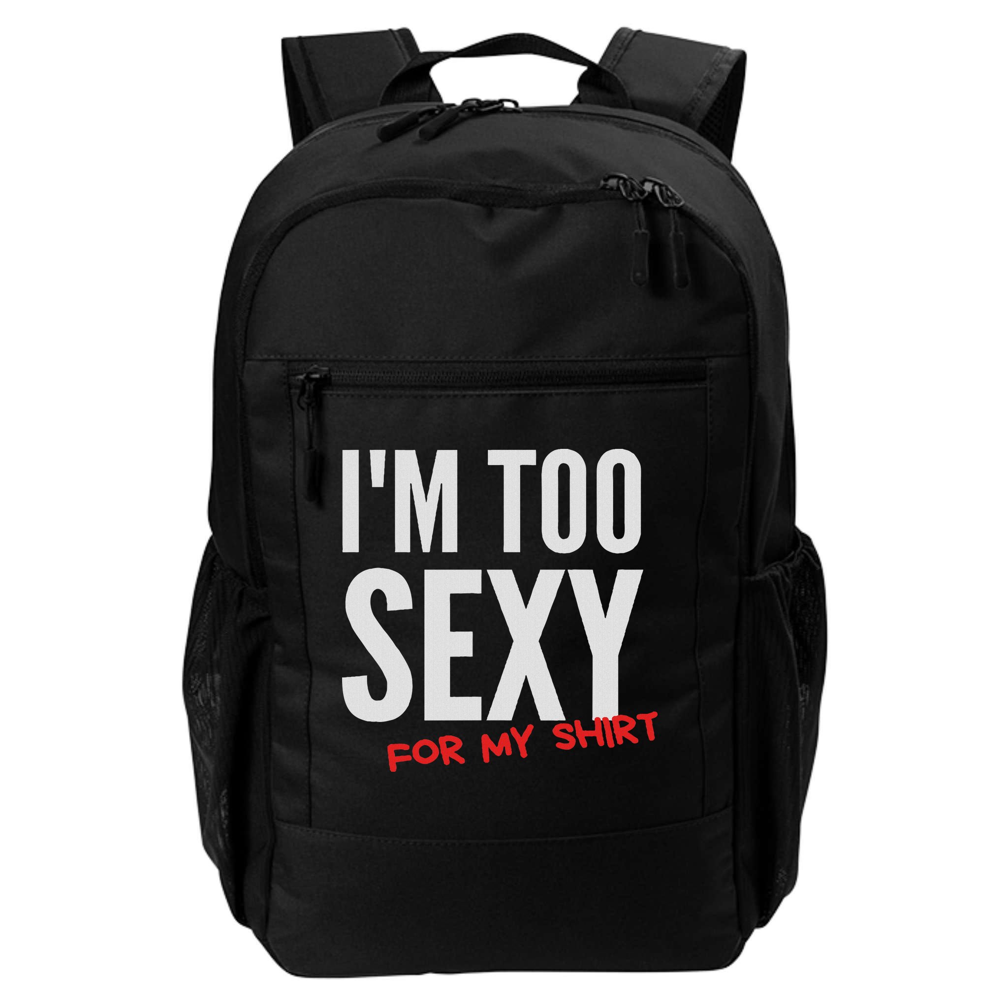 I'm Too Sexy For My Funny For And Women Backpack