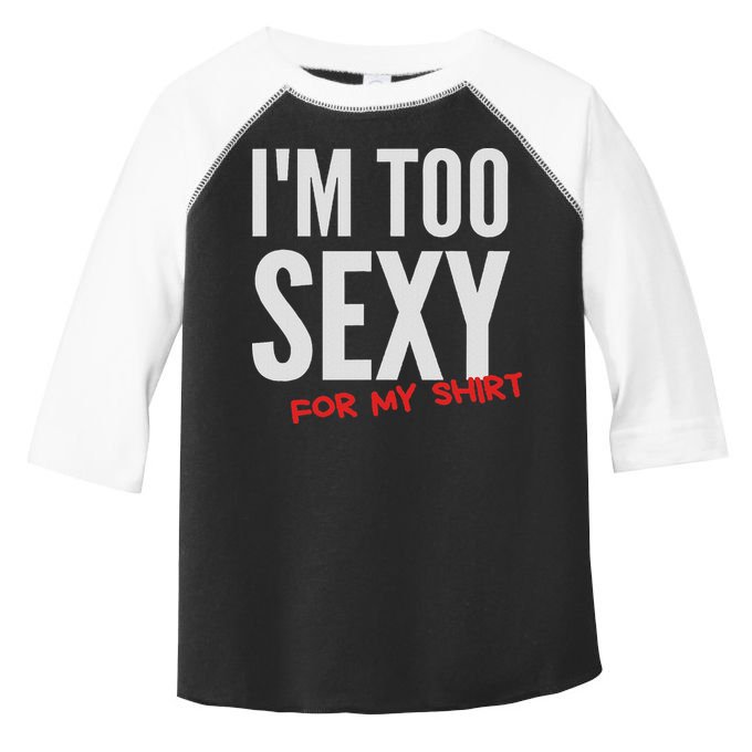I'm Too Sexy For My Funny For And Women Toddler Fine Jersey T-Shirt